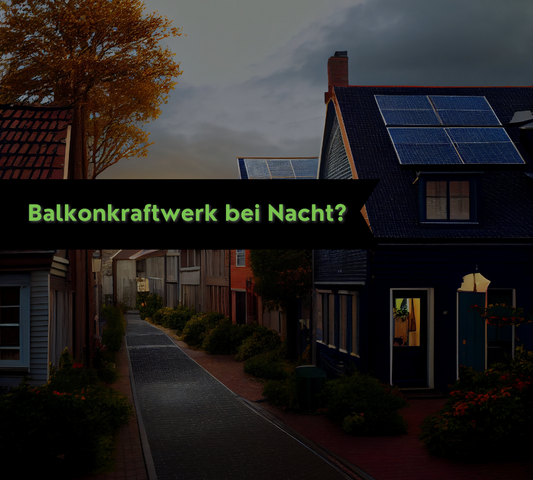 Sollte ein Balkonkraftwerk nachts ausgeschaltet werden?
