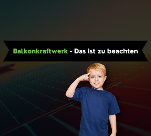 Balkonkraftwerk – Das ist zu beachten
