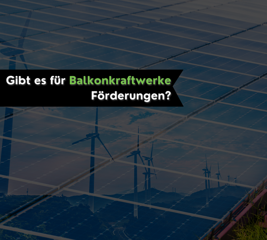Gibt es Förderungen für Balkonkraftwerke?