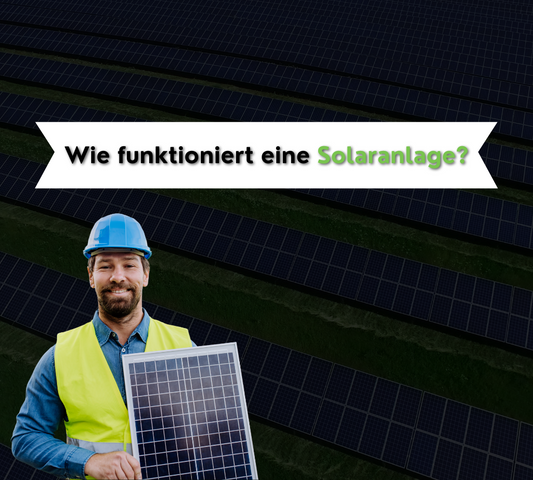 Wie funktioniert eine Solaranlage?