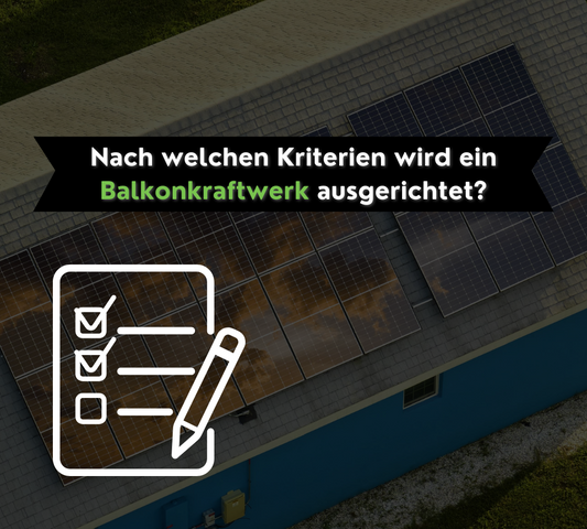 Nach welchen Kriterien wird eine Solaranlage ausgerichtet?