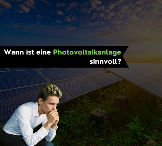 Wann ist eine Photovoltaikanlage sinnvoll?