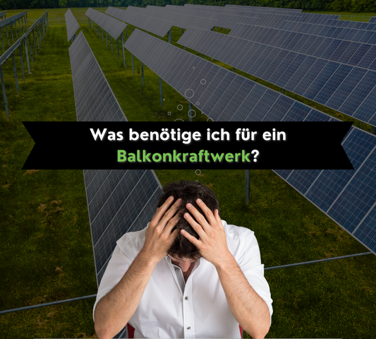 Was benötige ich alles für ein Balkonkraftwerk?
